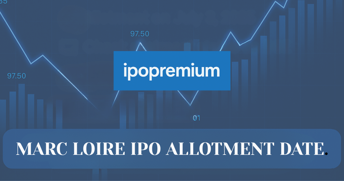 When is Marc Loire IPO Allotment? Date, Status, and Key Details for Investors